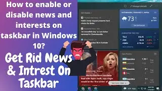 How to enable or disable news and interests on taskbar in Windows 10?