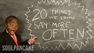 Kid Presidents 20 Things We Should Say More Often