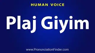 How To Pronounce Plaj Giyim