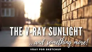 Vray For Sketchup Tutorial: How To Adjust Sunlight In Vray For Sketchup