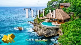 FLYING OVER TULUM (4K UHD) - Calming Nature Scenery with Soft Ambient Music – 4K Ultra HD Video