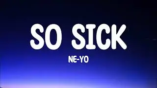 Ne-Yo - So Sick (Lyrics)