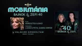 Mobilmánia & Keresztes Ildikó - Valakire gondoltam (szöveges videó a Bajnok & Zefi 40 albumról)