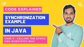 Case 5 - Synchronization Example | Calling with Static and Non static way