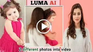 LUMA AI - 2 different photos into 1 video || How to make image to video