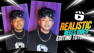 Realistic Reels Video Tutorial || How To Convert Normal Video To Realistic Video