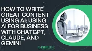 How to Write Great Content Using AI: Using AI for Business with ChatGPT, Claude, and Gemini