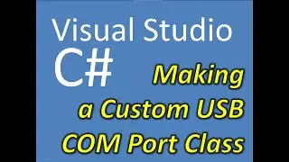 C# Making a USB COM Port Class