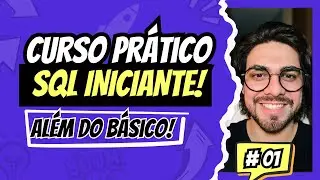 CURSO SQL INICIANTE - GUIA PRÁTICO PARTE 1