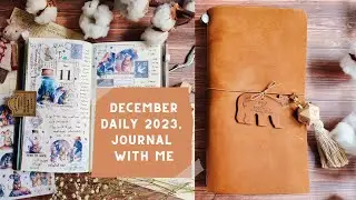 My December daily journal 2023 (journaling process, what I add to my journal)