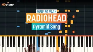 How to Play Pyramid Song by Radiohead | HDpiano (Part 1) Piano Tutorial