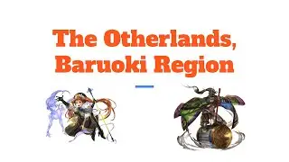 [Another Eden] Baruoki Regional Dungeon Guide & Otherlands Overview