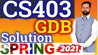 CS403 GDB no.1 Solution Spring 2021|| gdb CS403 DB Solution SPRING 2021 By Abid Farooq Bhutta