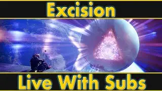 Destiny 2 Live: Excision With Subs