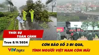 Thời sự toàn cảnh trưa 8/9: Cơn bão số 3 đi qua, tình người Việt Nam còn mãi | VTV24