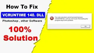 How To Fix VCRUNTIME 140 DLL Not Found