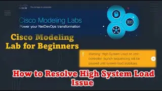 Cisco Modeling Lab (CML) High System Load Issue -  How to Troubleshoot