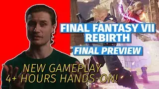 Final Fantasy VII Rebirth - The Final Preview