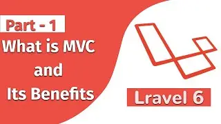 Laravel 6 PHP Framework What is MVC and Its Benefits Part 1  | Punch Code