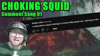 "Choking Squid" - Comment Song 01