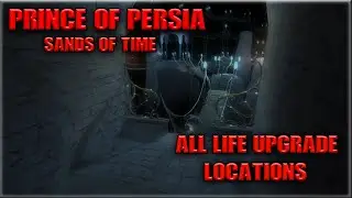 Prince of Persia All Life Upgrade Locations [SANDS OF TIME]