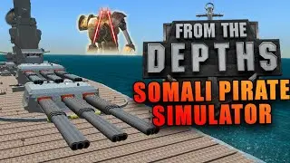 From The Depths | Somali Pirate Simulator