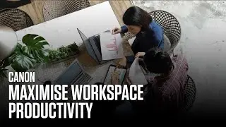 Maximise workspace productivity with Canon