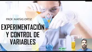 EXPERIMENTACIÓN Y CONTROL DE VARIABLES