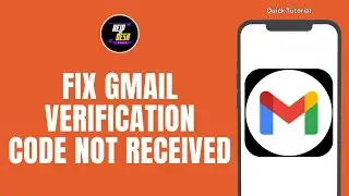 Fix Gmail Verification Code Not Received