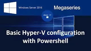 Basic Hyper-V configuration with Powershell on Windows Server 2016