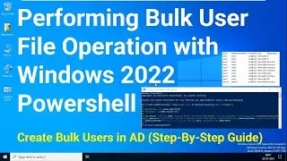 How to Performing BulkUser File Operation in Server 2022 PowerShell !! Create Bulk Users in AD !!