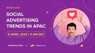 Social Advertising Trends in APAC 2022 | Full Webinar