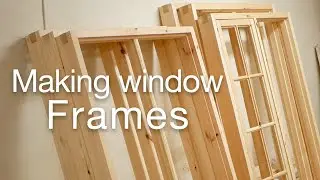 Window case -  Making wooden window frames