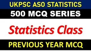 500 MCQ On Statistics || UKPSC ASO EXAM || Statistics Marathon