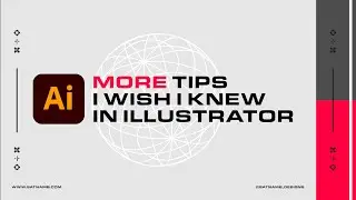 9 Top Tips + Tricks I Wish I Knew In Adobe Illustrator