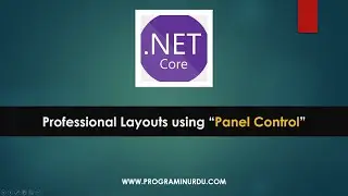 C# .NET Core Tutorials In Urdu & Hindi - How to create Professional Layout using Panel control