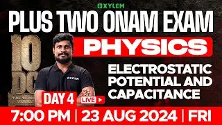 Plus Two - Onam Exam - Physics - Day 4 | Xylem Plus Two