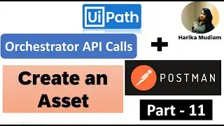 How to Create Assets in Orchestrator using Orchestrator API calls via Postman - Part 11