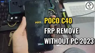 Poco C40 Frp Remove Without Pc 2023