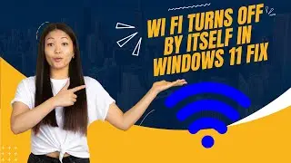 Wi Fi Turns Off by Itself In Windows 11 FIX