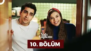 Yalı Çapkını 10. Bölüm