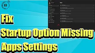 Fix Startup Option Missing or Not Available On Windows 11 Apps Settings