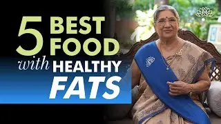 5 Best Food with Healthy Fats | Reduce Cholesterol | Weight Loss | Healthy Helpful Tips