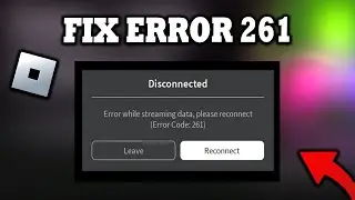 How To Fix Roblox Error Code 261 2024