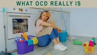 What Obsessive-compulsive disorder (OCD) Really Is.