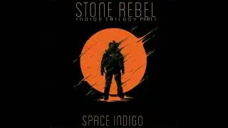 Stone Rebel   Space Indigo  2021   Full Album