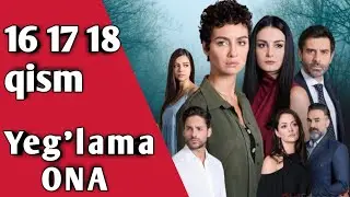 Yig'lama ona turk seriali uzbek tilida 16_17_18 qism