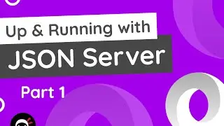 Up & Running with JSON Server (Part 1)