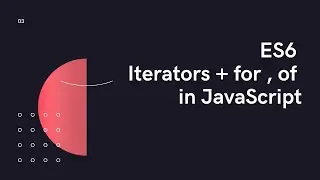 ES6 : Iterators + for , of in JavaScript