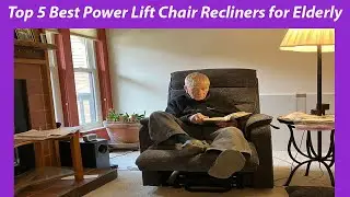 Top 5 Best Power Lift Chair Recliners for Elderly in 2023